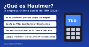 Qué es Haulmer: la empresa chilena detrás de TUU, no es un banco y procesa pagos con tarjeta