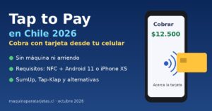 Tap to Pay en Chile 2026: cobrar con tarjeta desde el celular acercando la tarjeta al teléfono con NFC